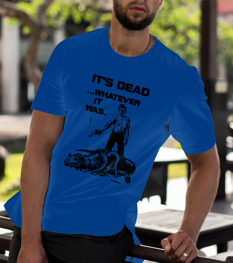 It's Dead Whatever It Was Monster Slayer With Gun T-Shirt