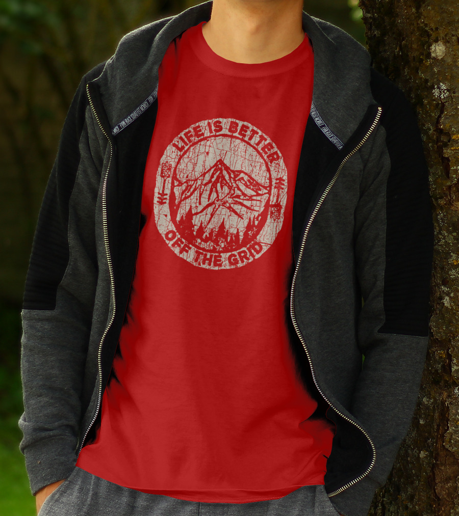 Life Is Better Off The Grid Mountain Adventure Wild Wonderful Off Grid T-Shirt