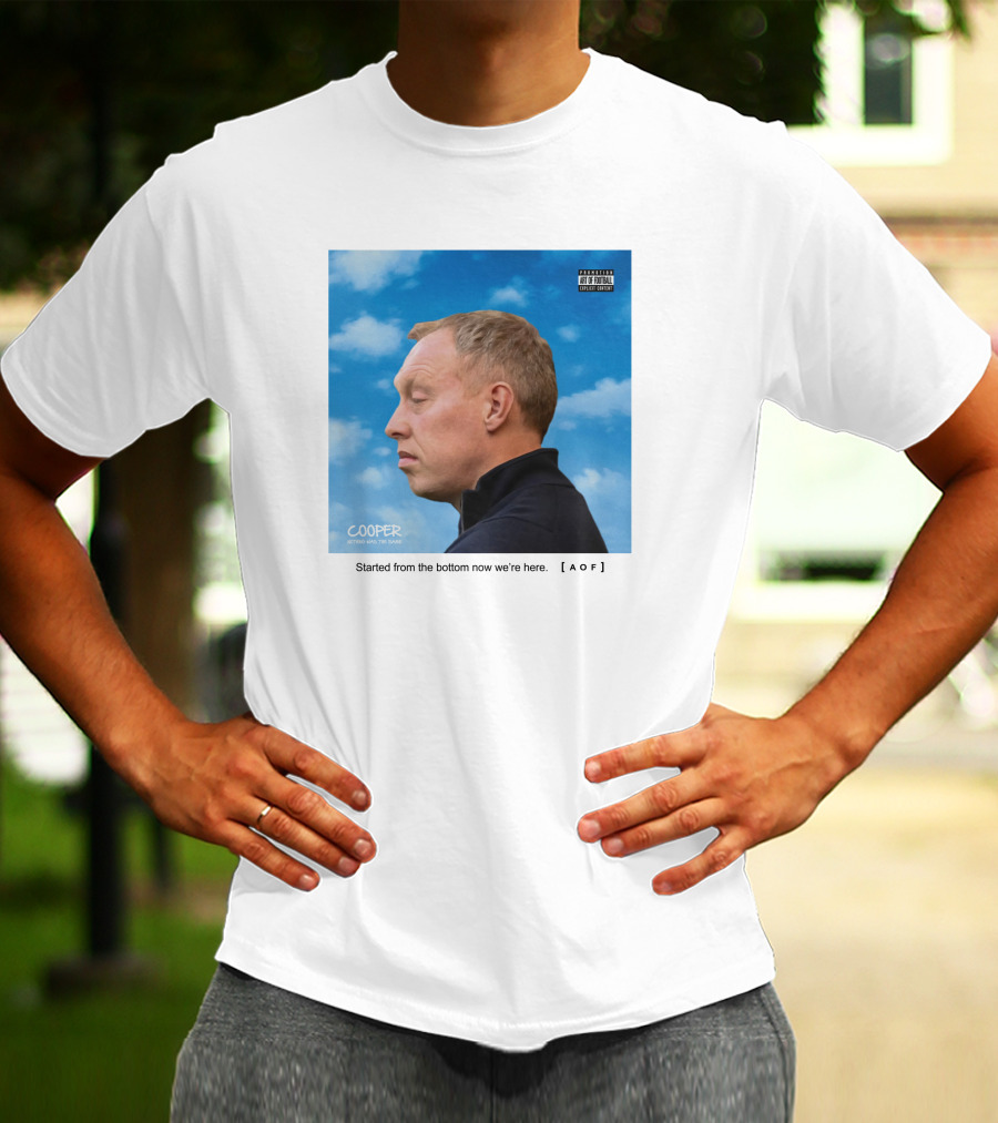 Cooper Art Of Football Started From The Bottom Now We're Here [AOF] T-Shirt