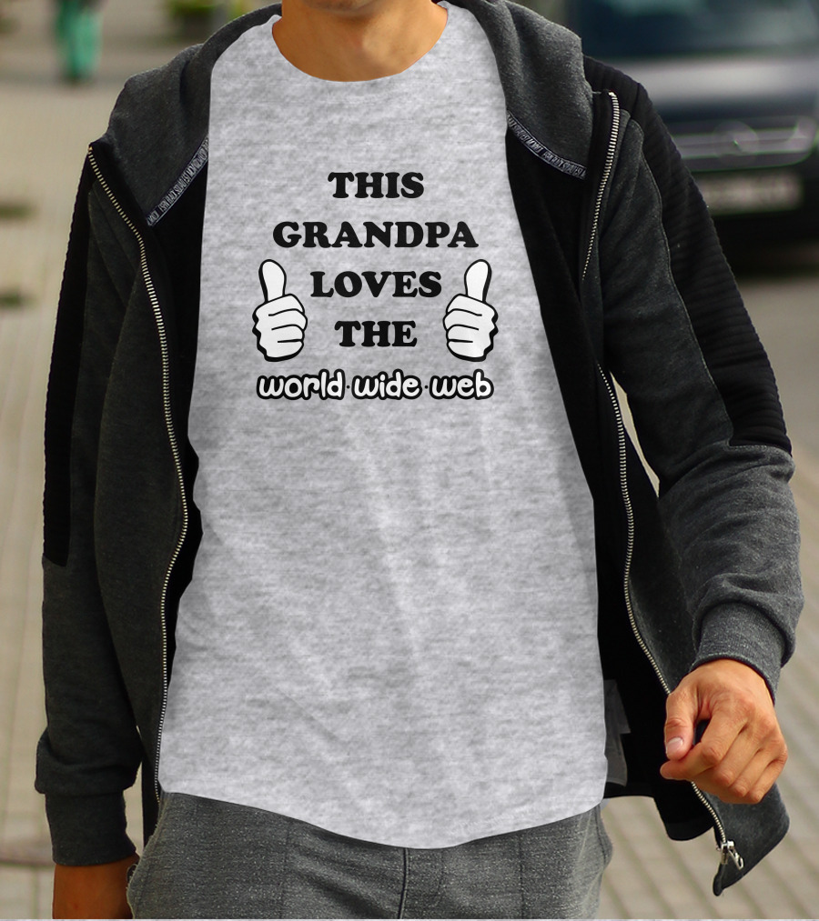 This Grandpa Loves The World Wide Web Shirts That Go Hard T-Shirt