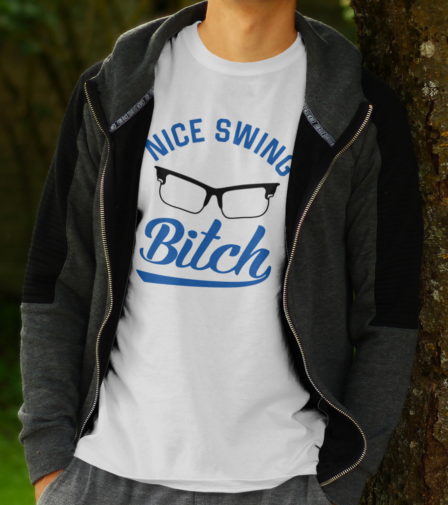 Nice Swing Bitch Glasses T-Shirt