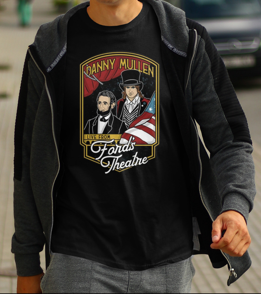 DANNY MULLEN LIVE FROM FORD'S THEATRE T-Shirt