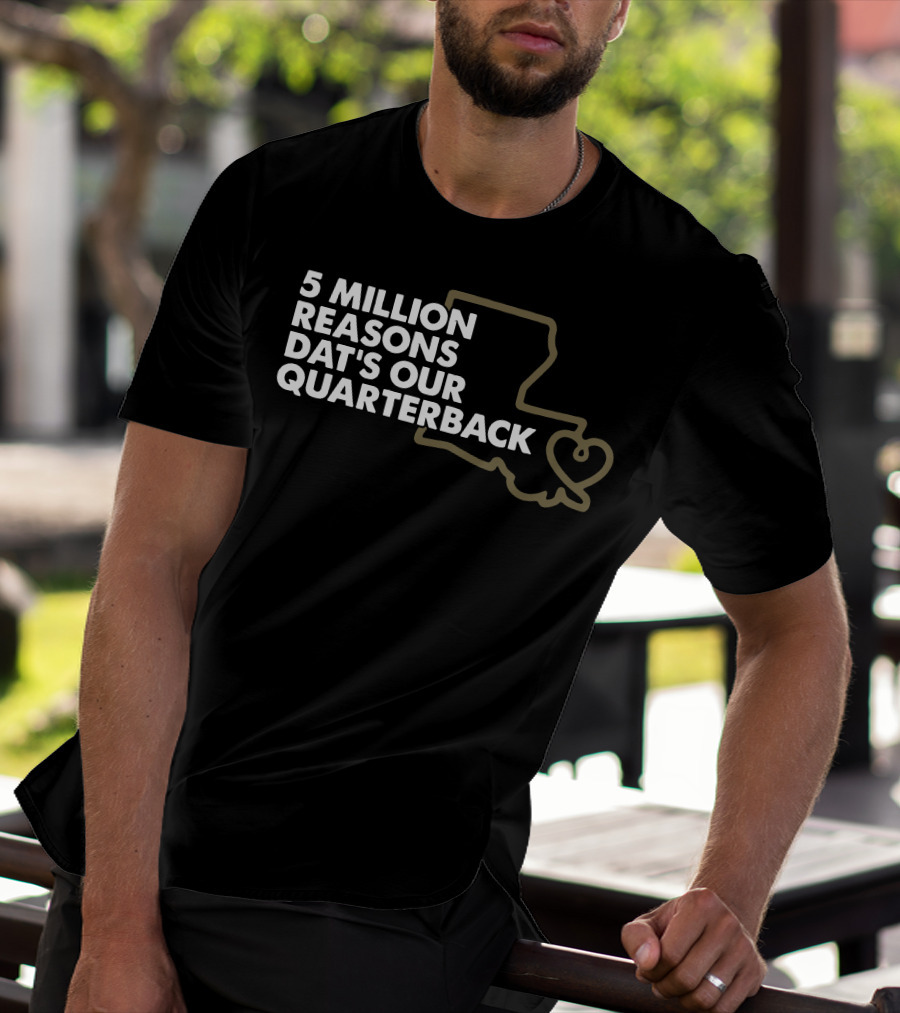 5 Million Reasons Dat's Our Quarterback Brees T-Shirt
