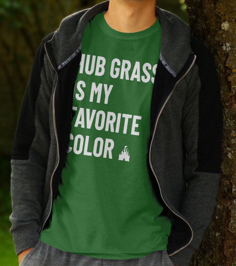 HUB GRASS IS MY FAVORITE COLOR CASTLE T-Shirt