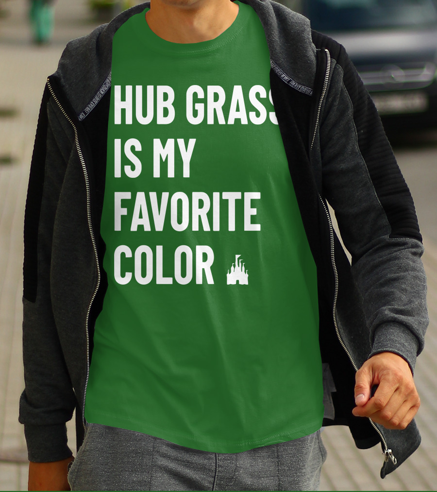 HUB GRASS IS MY FAVORITE COLOR CASTLE T-Shirt
