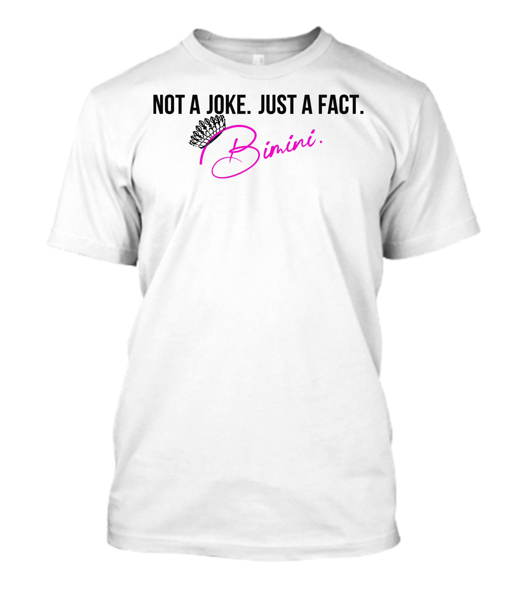 Not A Joke Just A Fact Bimini Bon Boulash Merch Queen Tiara T-Shirt