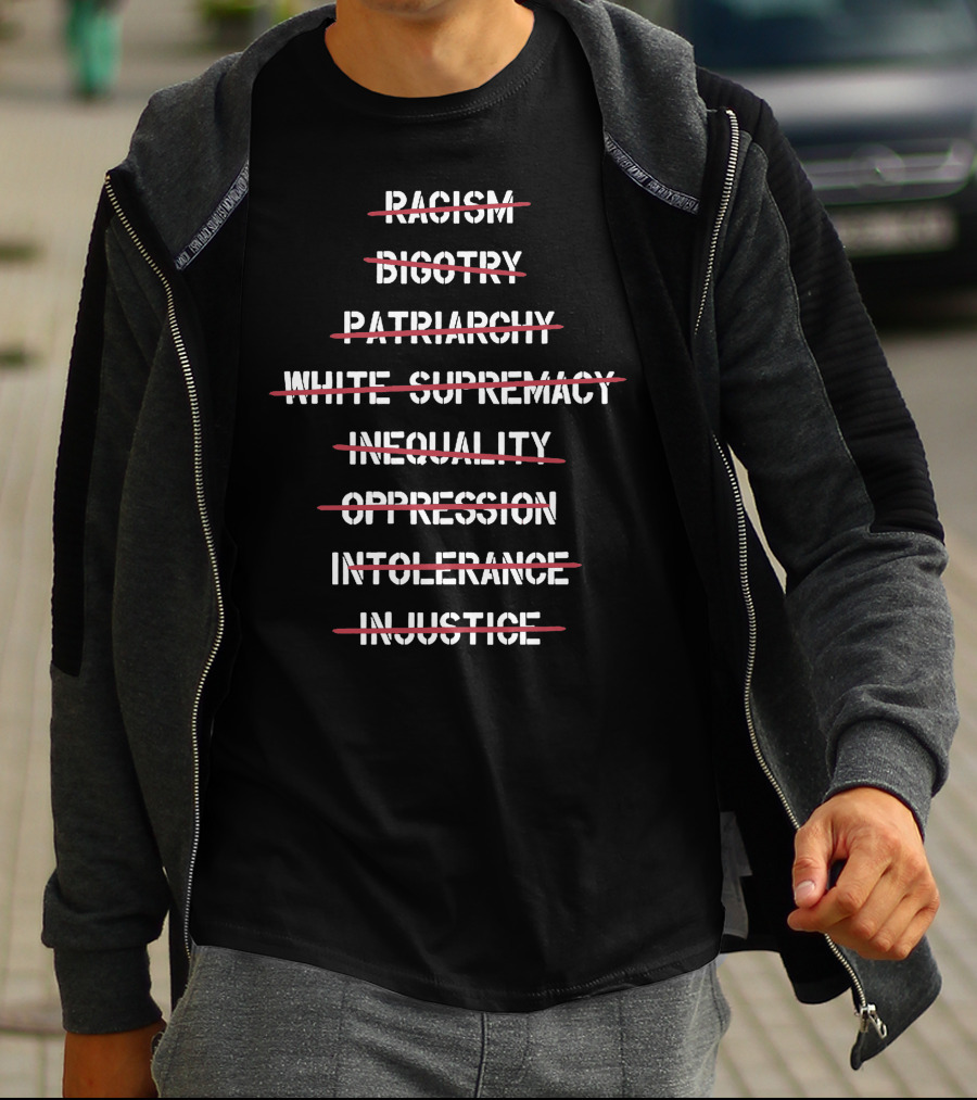 Hasan Piker Merch Racism Bigotry Patriarchy White Supremacy Inequality Oppression Intolerance Injustice T-Shirt