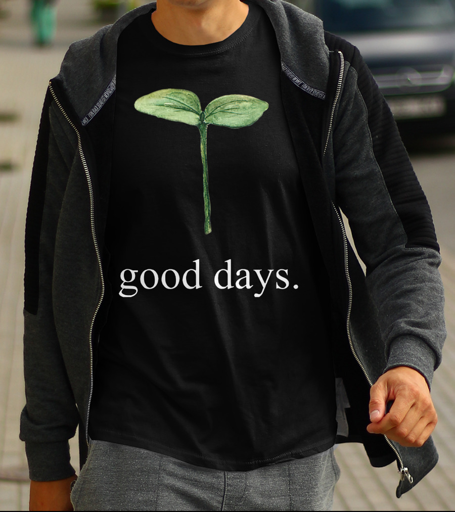 Good Days Sprout T-Shirt