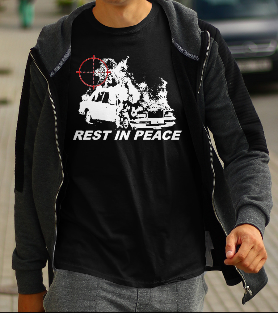 Rest In Peace Drippin So Pretty Shop Burning Car With Crosshair T-Shirt