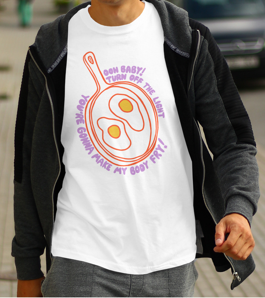 Ooh Baby Turn Off The Light You're Gonna Make My Body Fry Remi Wolf Shop T-Shirt