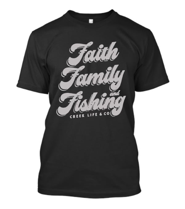 Faith Family Fishing Creek Life And Co Longsleeve T-Shirt