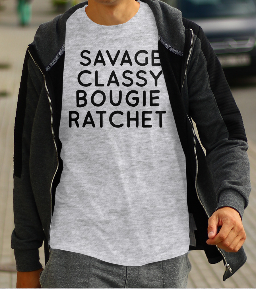 Savage Classy Bougie Ratchet Mood Text T-Shirt