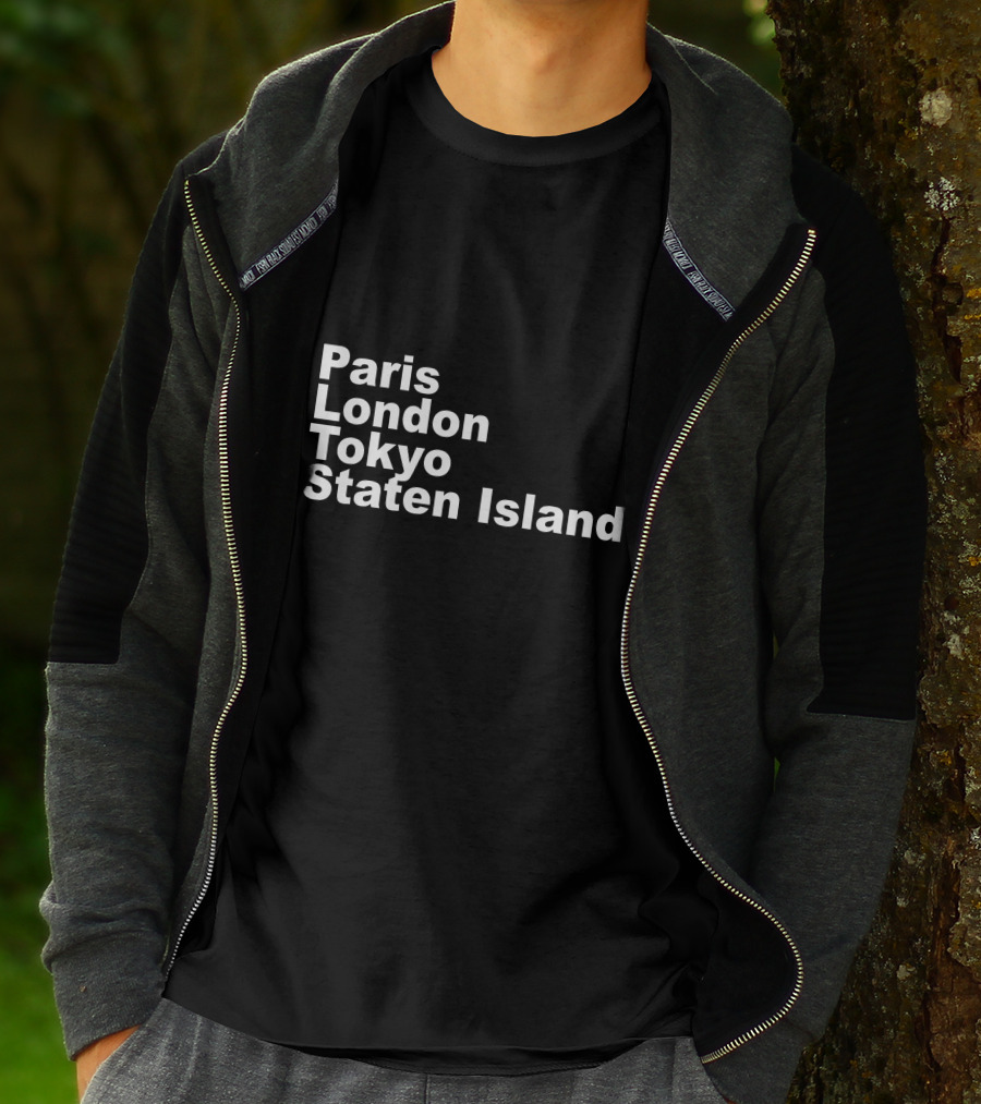 Paris London Tokyo Staten Island Cities Text Display T-Shirt