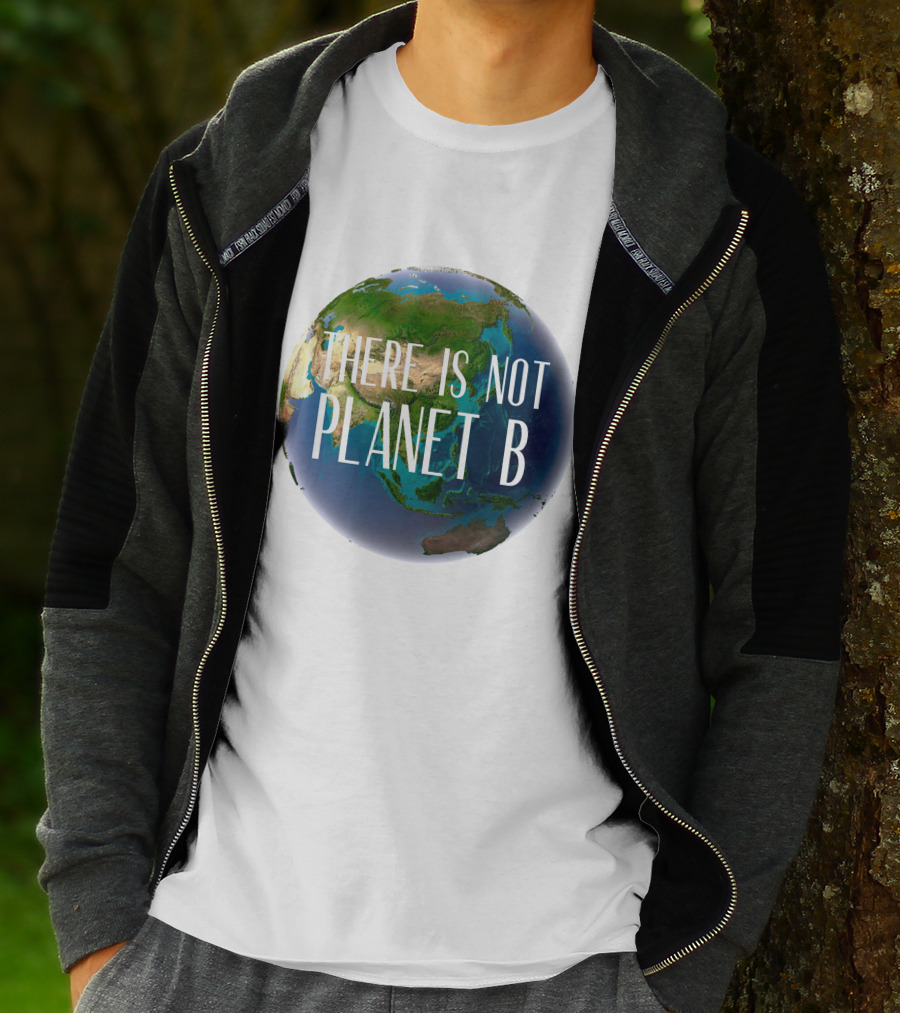 There Is No Planet B Earth Conservation Message T-Shirt