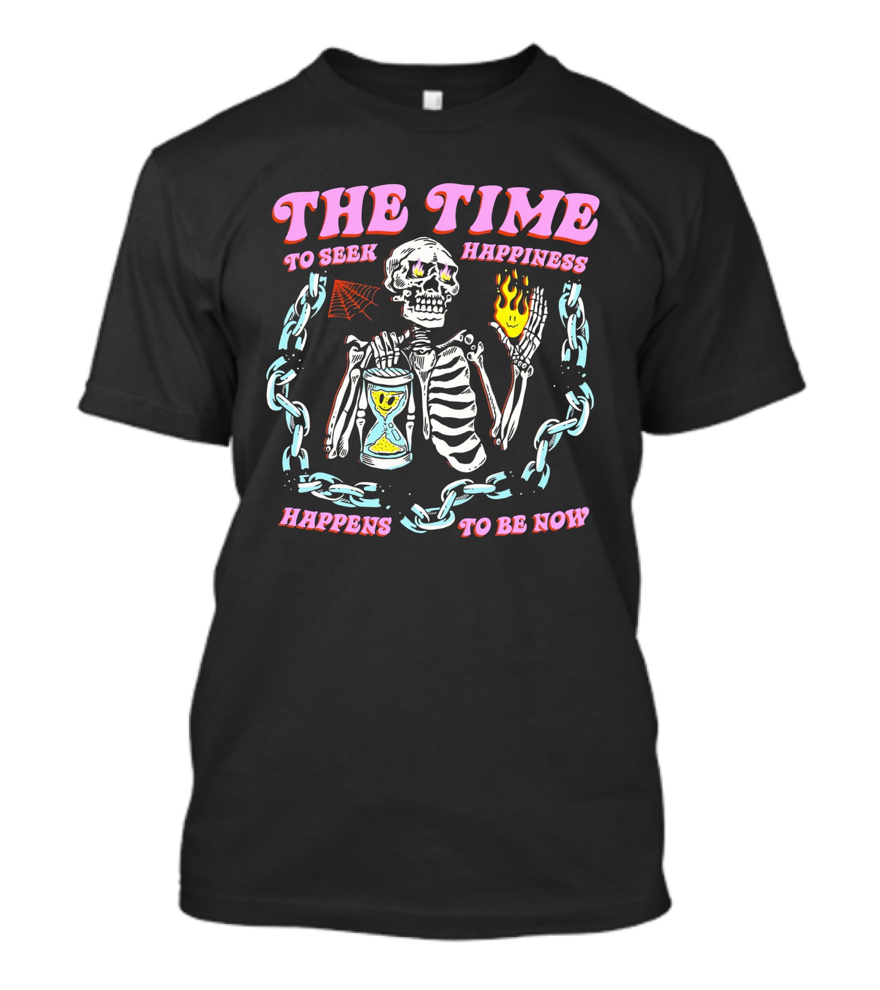 The Time To Seek Happiness Happens To Be Now Skeleton With Hourglass And Chain T-Shirt