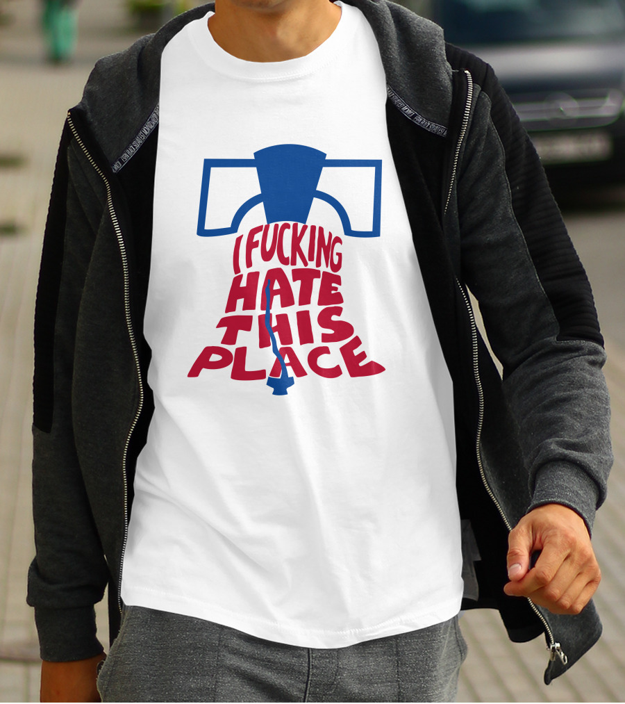 Sympathetic Inker I Fuking Hate This Place Alec Bohm Liberty Bell BringDaNoyz T-Shirt