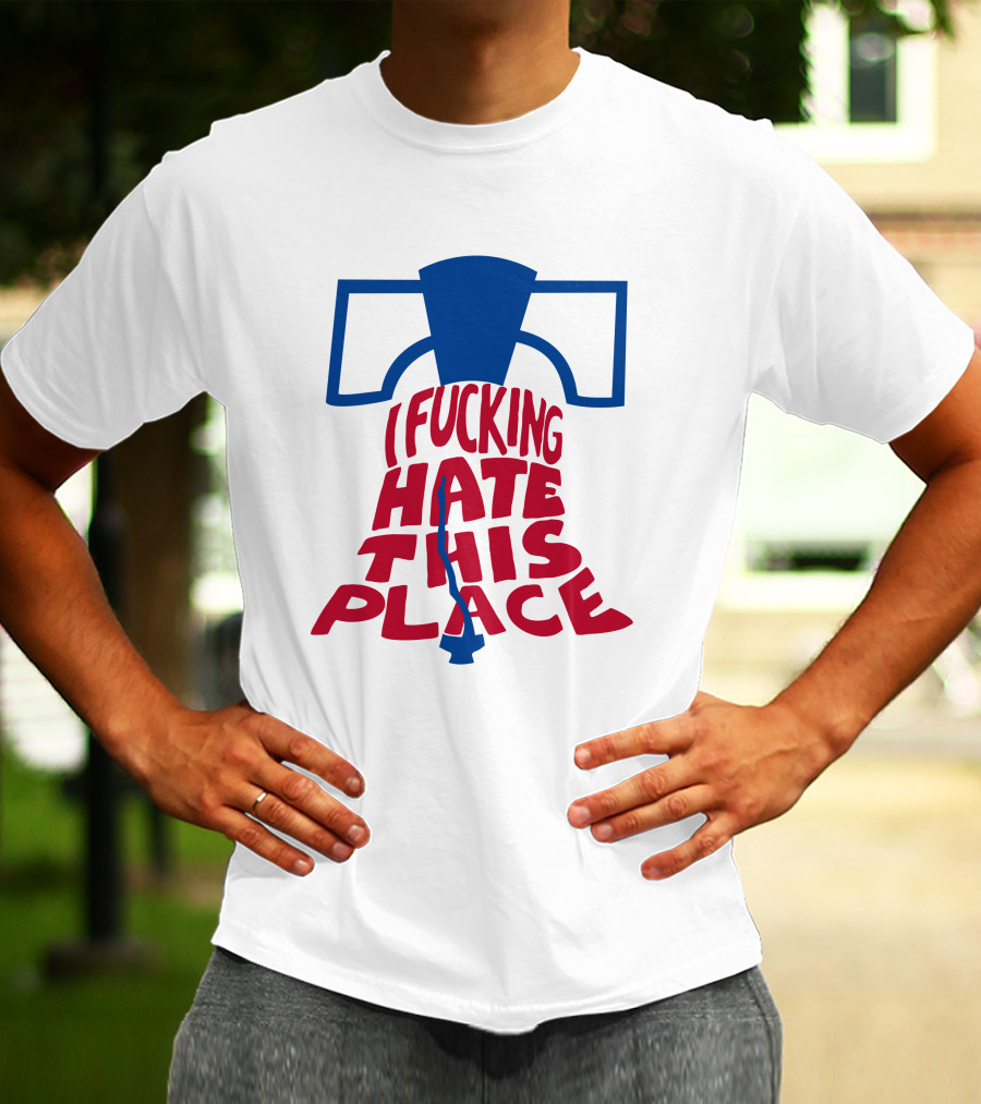 Sympathetic Inker I Fuking Hate This Place Alec Bohm Liberty Bell BringDaNoyz T-Shirt