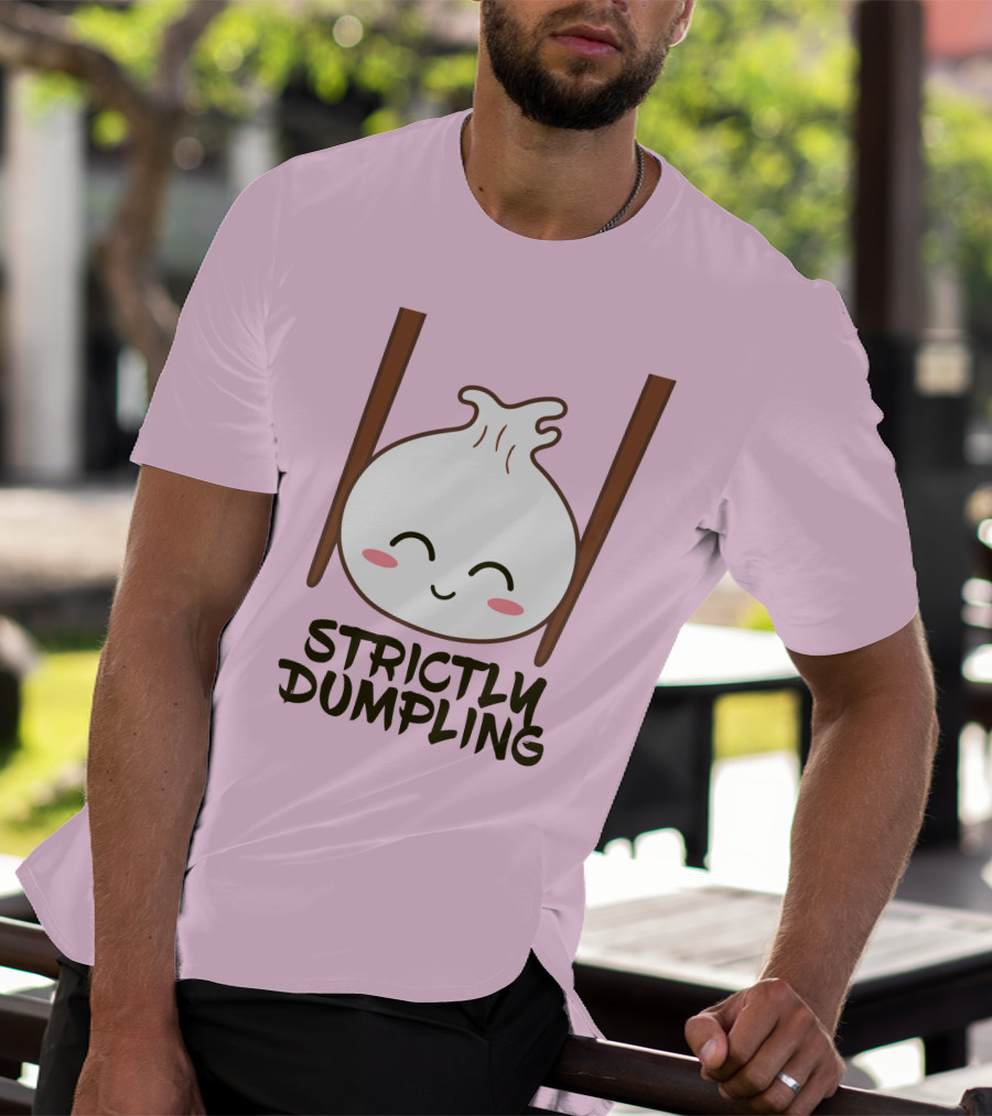 Strictly Dumpling Smiling Dumpling With Chopsticks T-Shirt