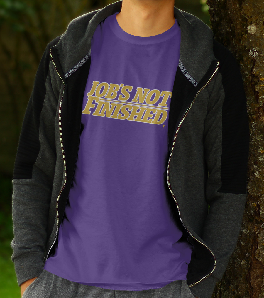 Jobs Not Finished Purple And Gold Motivation T-Shirt