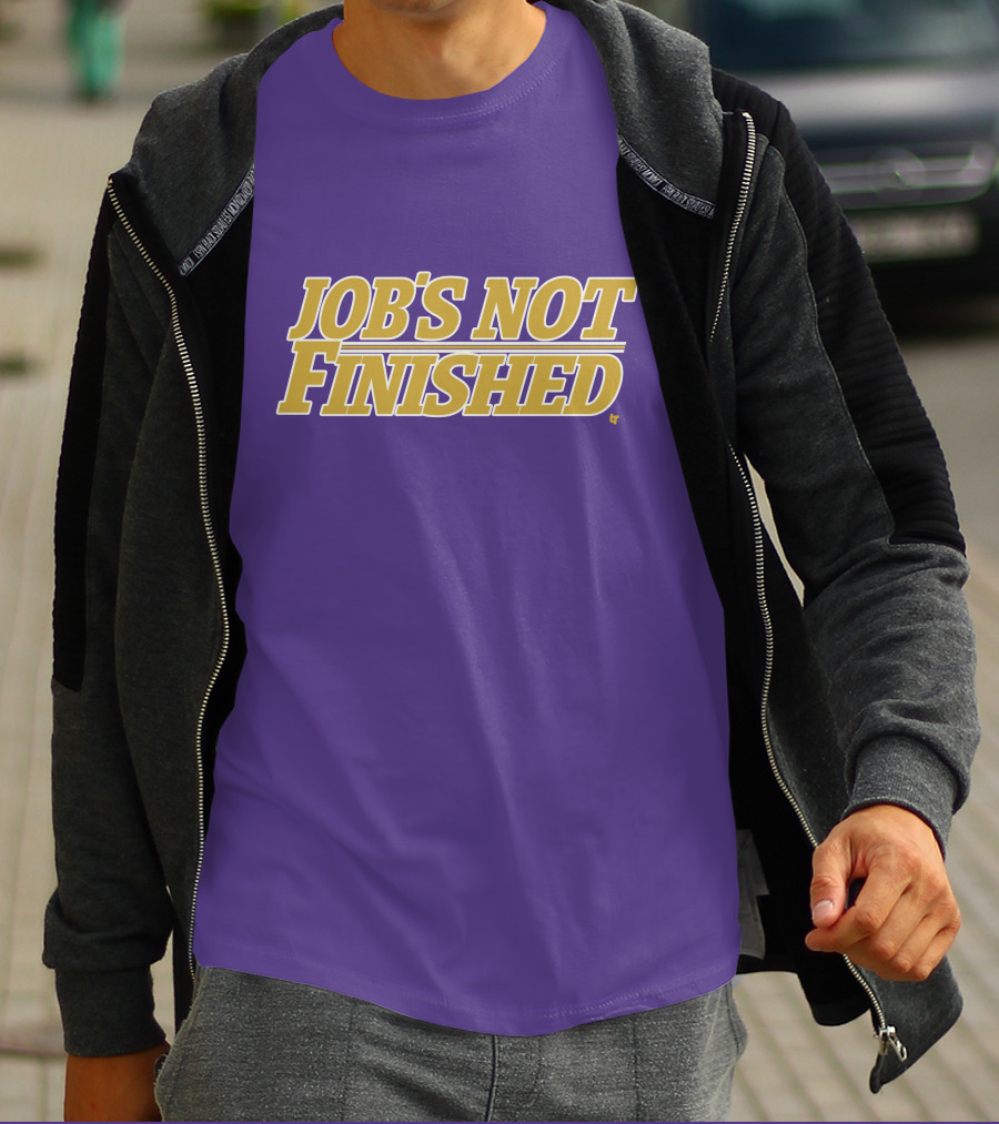 Jobs Not Finished Purple And Gold Motivation T-Shirt