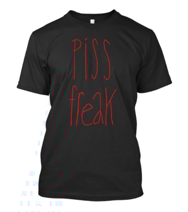 Piss Freak Statement Typography T-Shirt
