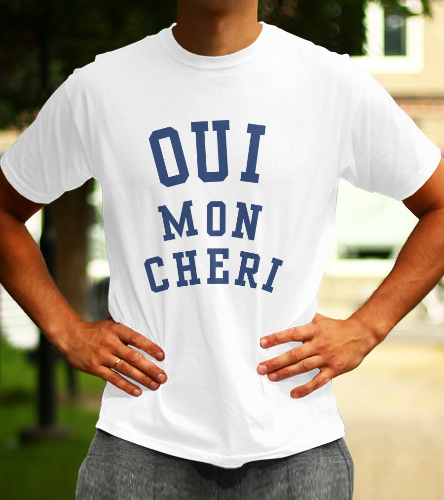 OUI MON CHERI T-Shirt
