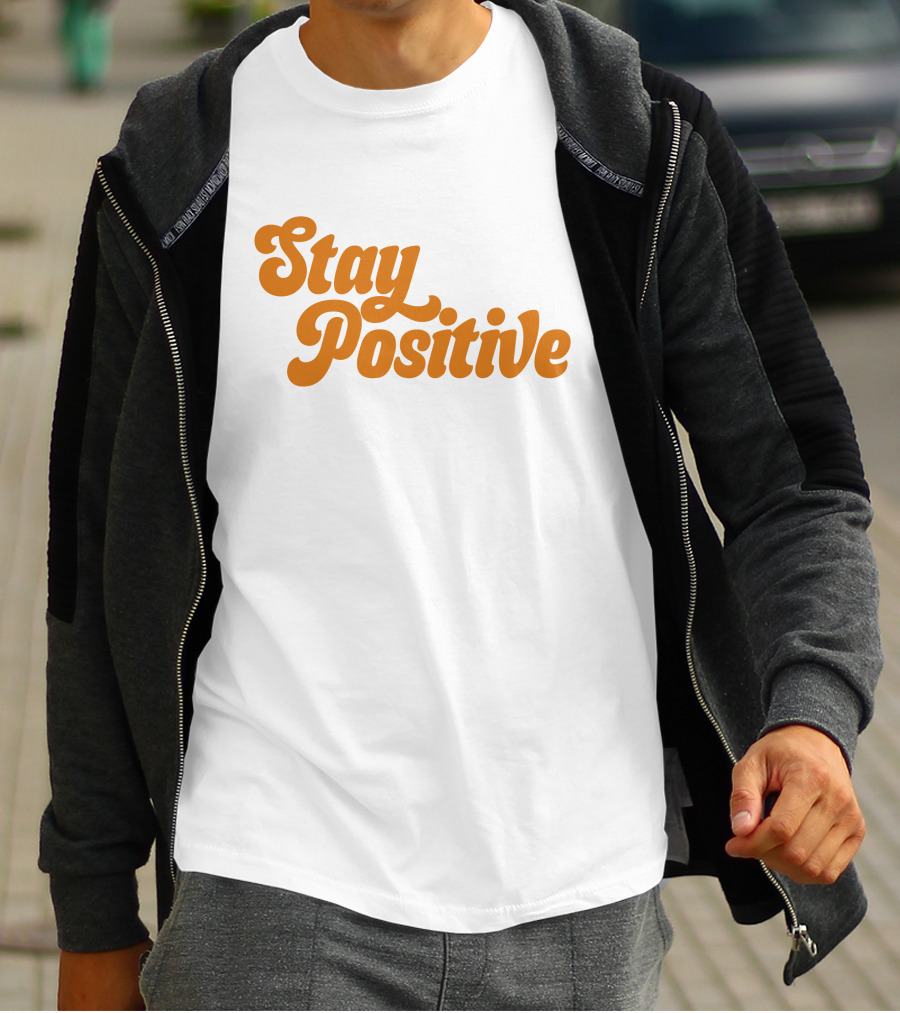 Little Mama Shop Stay Positive Cheerful Encouragement T-Shirt