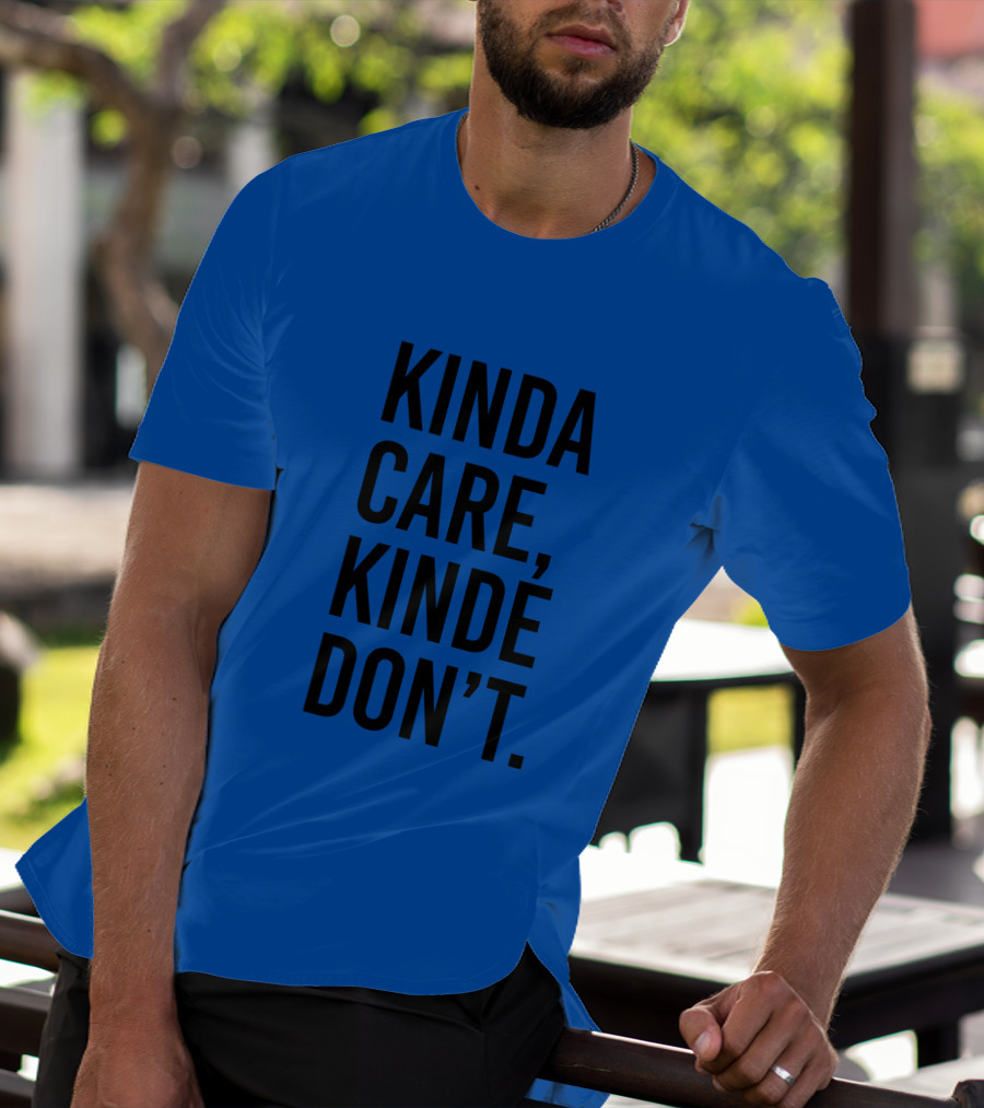 Kinda Care Kinda Don't Text T-Shirt