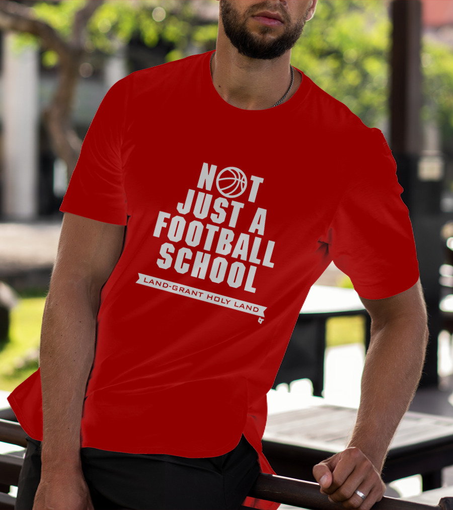 Not Just A Football School Land-Grant Holy Land T-Shirt