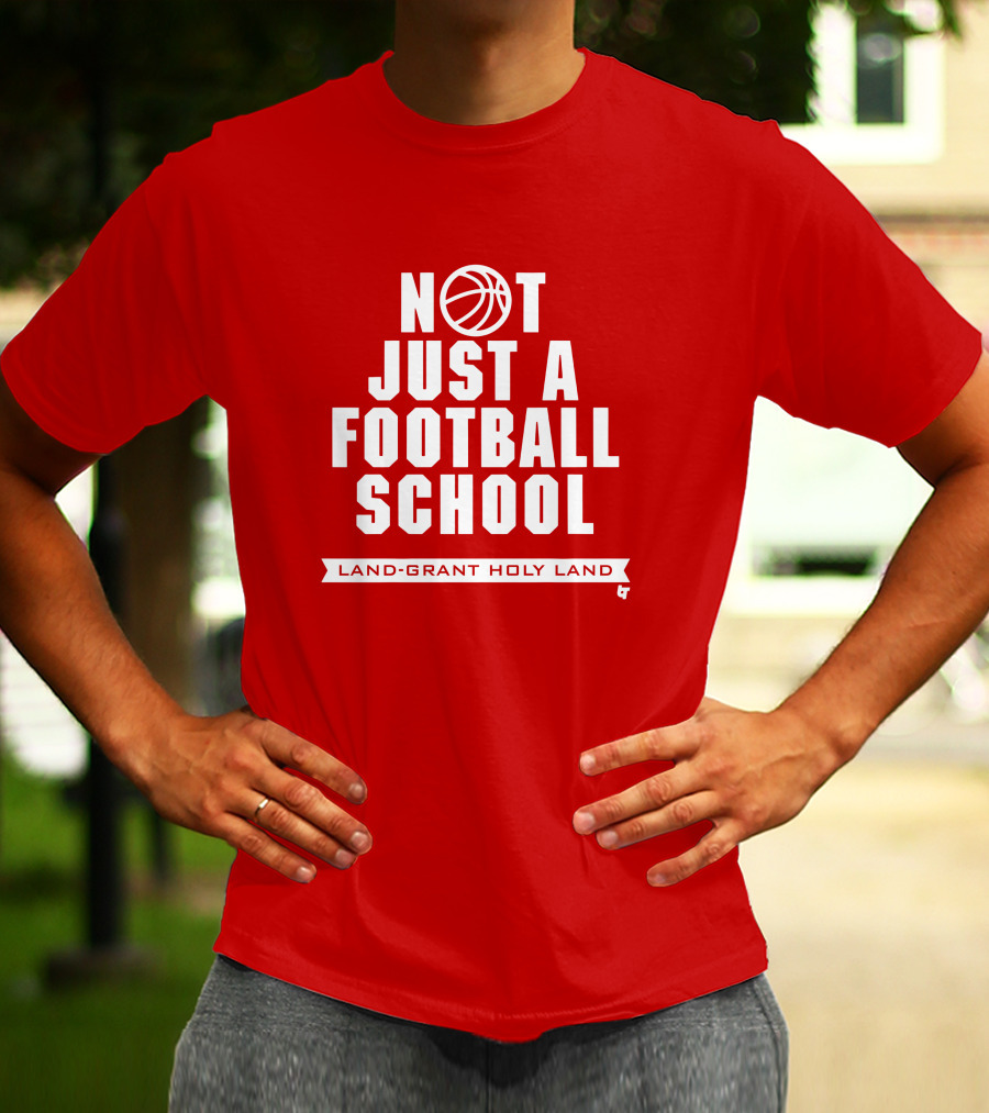 Not Just A Football School Land-Grant Holy Land T-Shirt