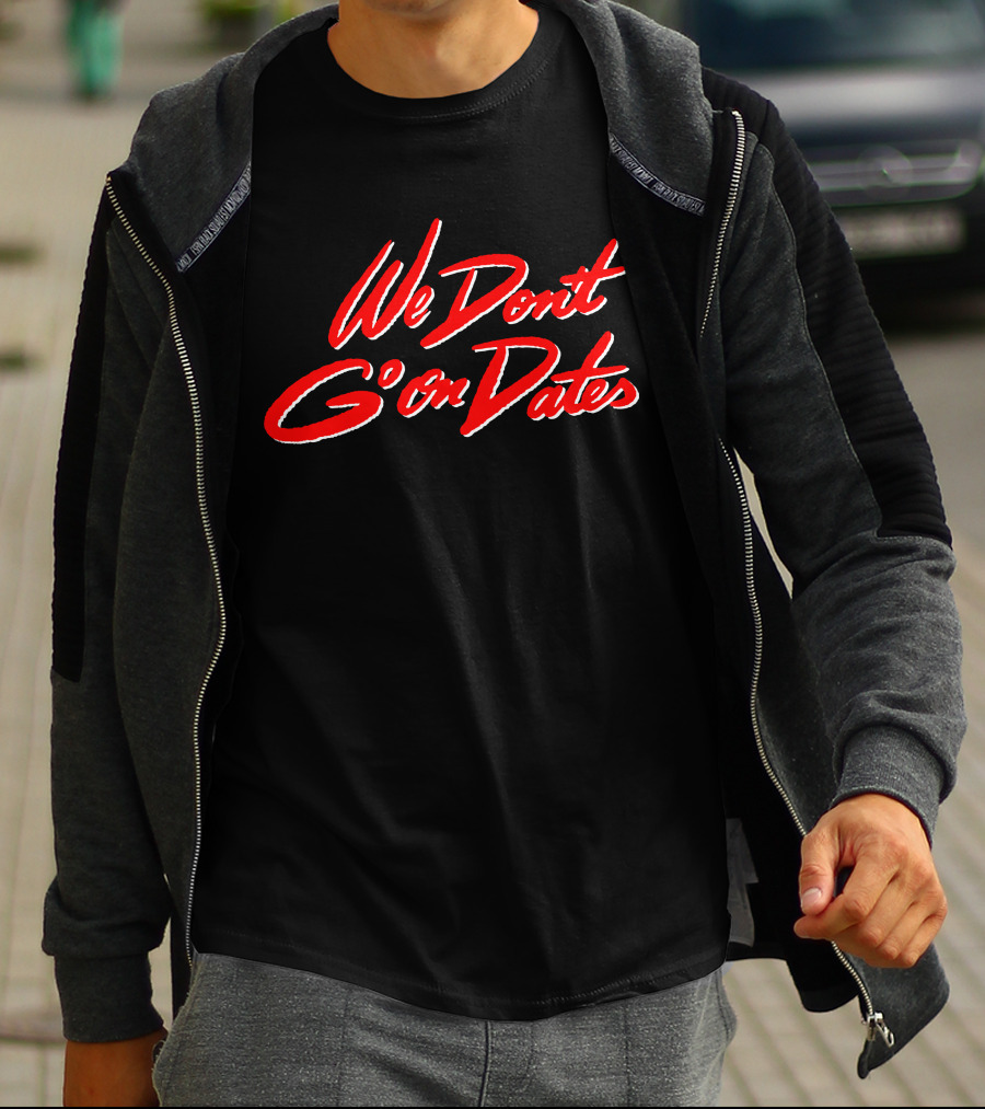 We Don't Go On Dates Freebandz Merch Bold Red Script T-Shirt
