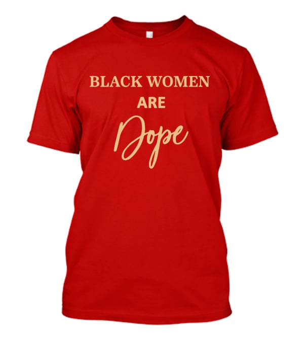 Black Women Are Dope Jovenelray Bresylvain T-Shirt