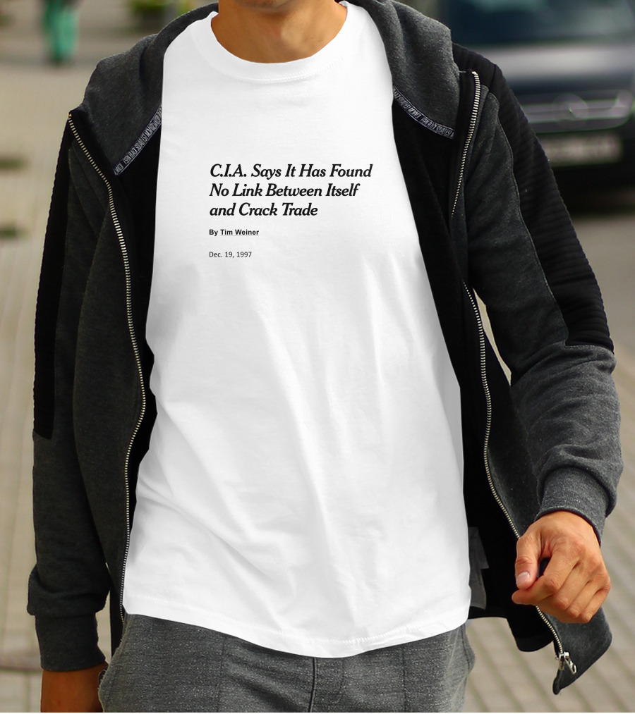 CIA Says It Has Found No Link Between Itself And Crack Trade Dec. 19, 1997 T-Shirt