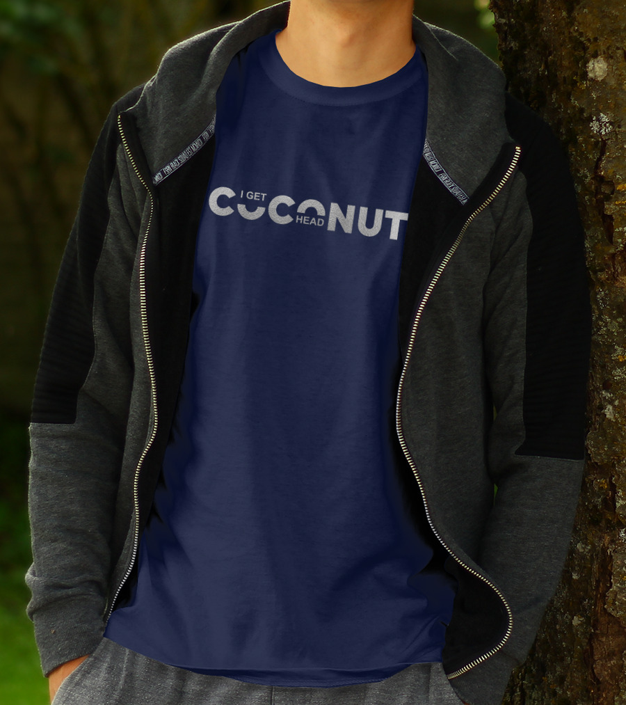 I Get Coconut Head T-Shirt