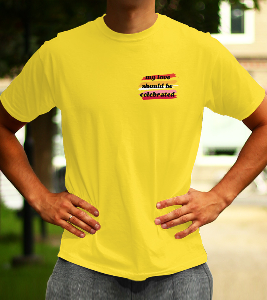 My Love Should Be Celebrated Ithinkshesews T-Shirt