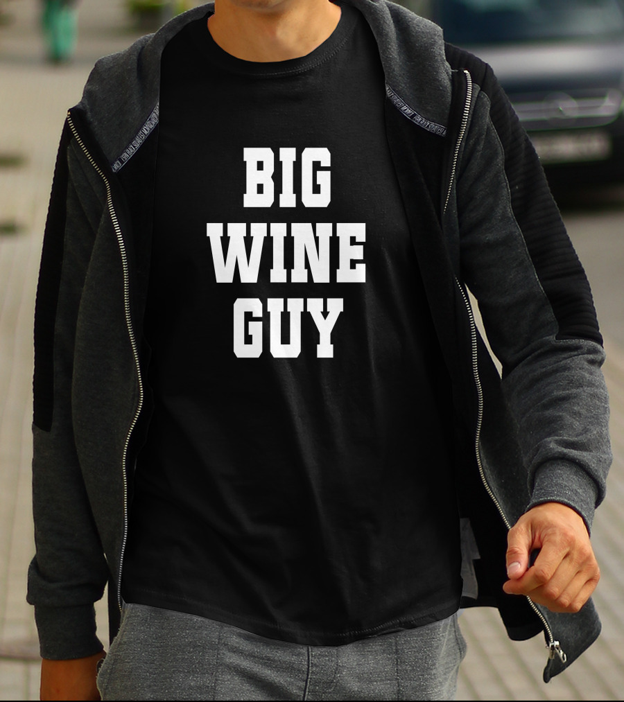 BIG WINE GUY T-Shirt