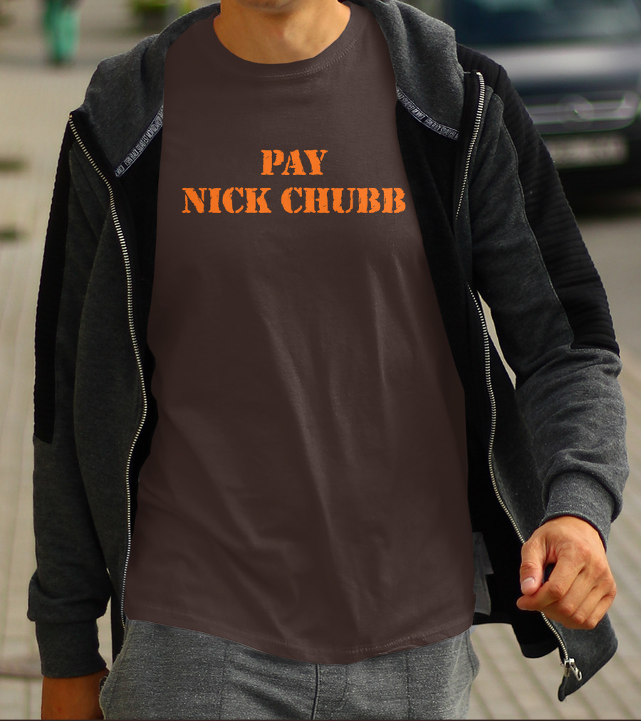 Pay Nick Chubb T-Shirt