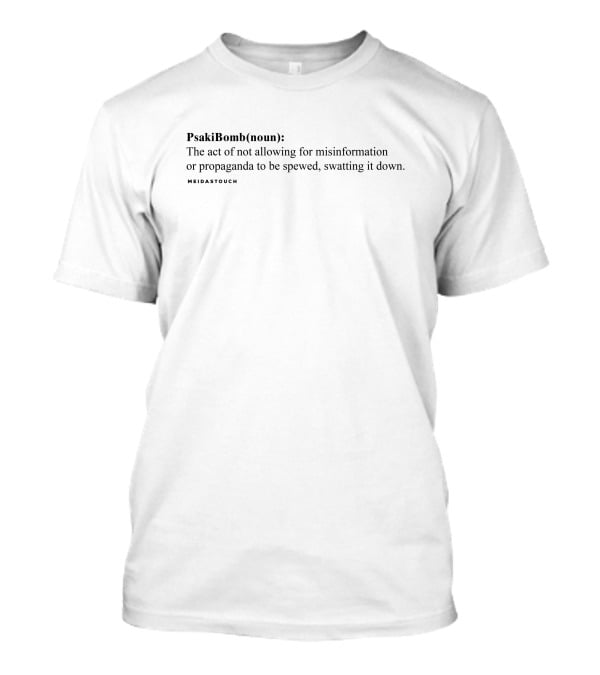 Meidastouch Psakibomb Definition Misinformation Swatting Noun T-Shirt