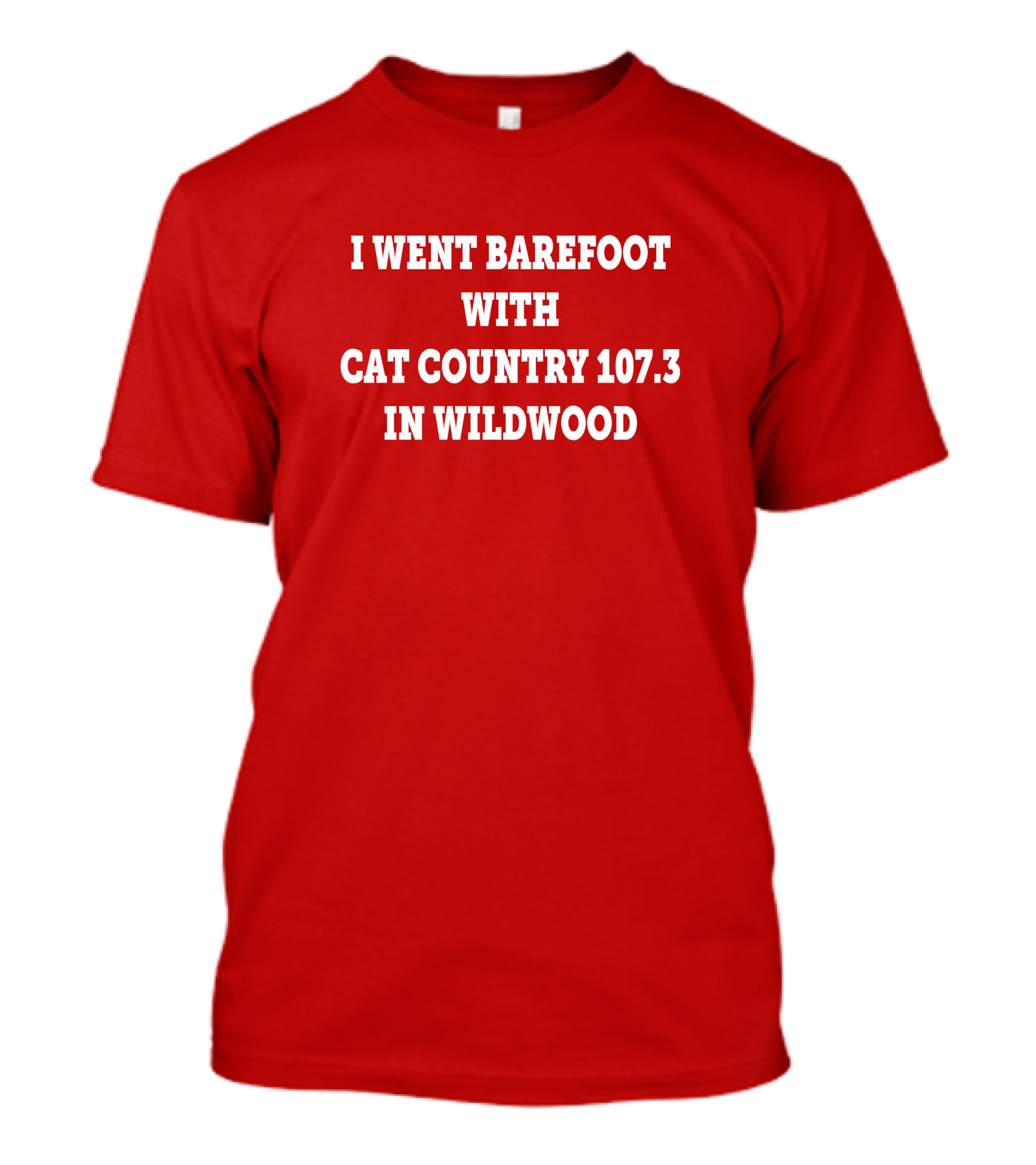 I Went Barefoot With Cat Country 107.3 In Wildwood T-Shirt