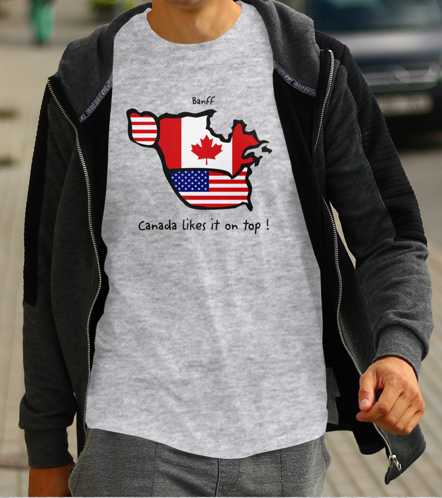 Banff Canada Likes It On Top North America Map With Flags T-Shirt