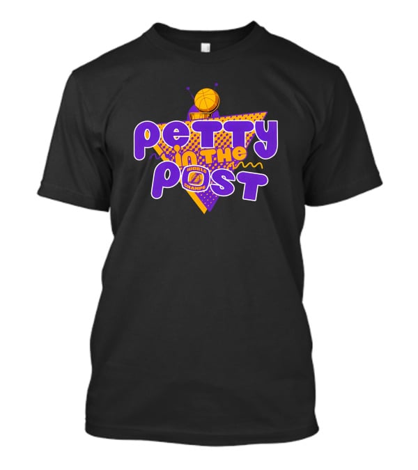Petty In The Post World Champs LA Basketball T-Shirt