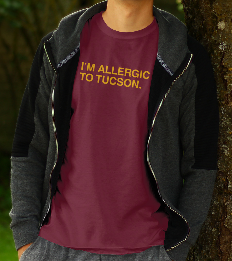 Well Put Merch I'm Allergic To Tucson Maroon T-Shirt
