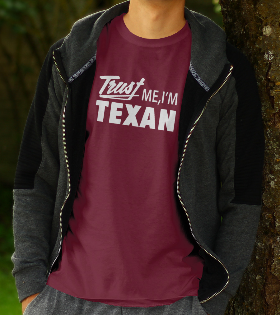 Trust Me I'm Texan Texas Humor Merch T-Shirt