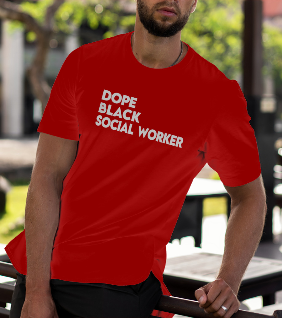 Dope Black Social Worker Bashea Williams T-Shirt