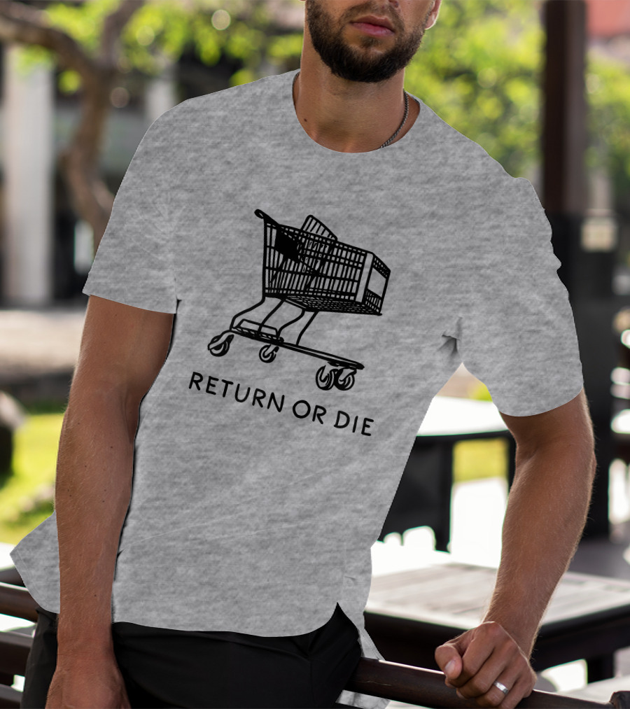 Daily Wire Return Or Die Shopping Cart Matt Walsh T-Shirt