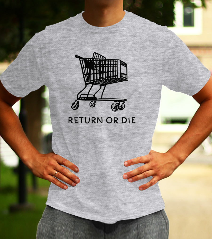 Daily Wire Return Or Die Shopping Cart Matt Walsh T-Shirt