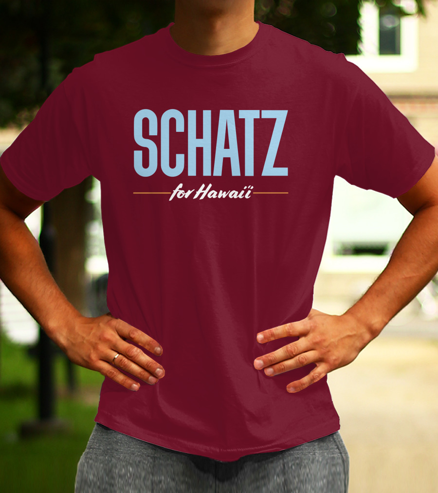 SCHATZ For Hawaii T-Shirt
