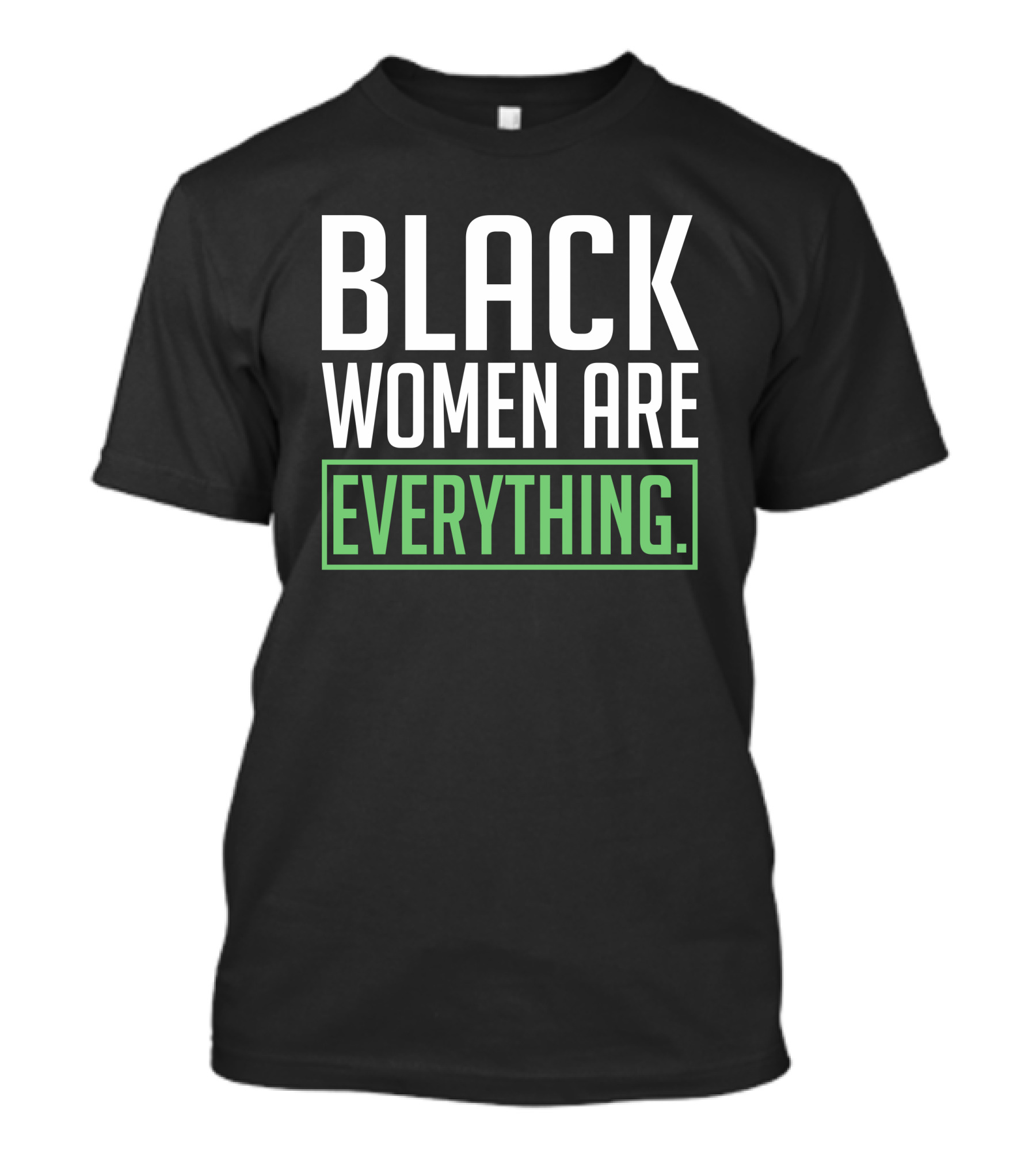 Black Women Are Everything Uché Blackstock T-Shirt
