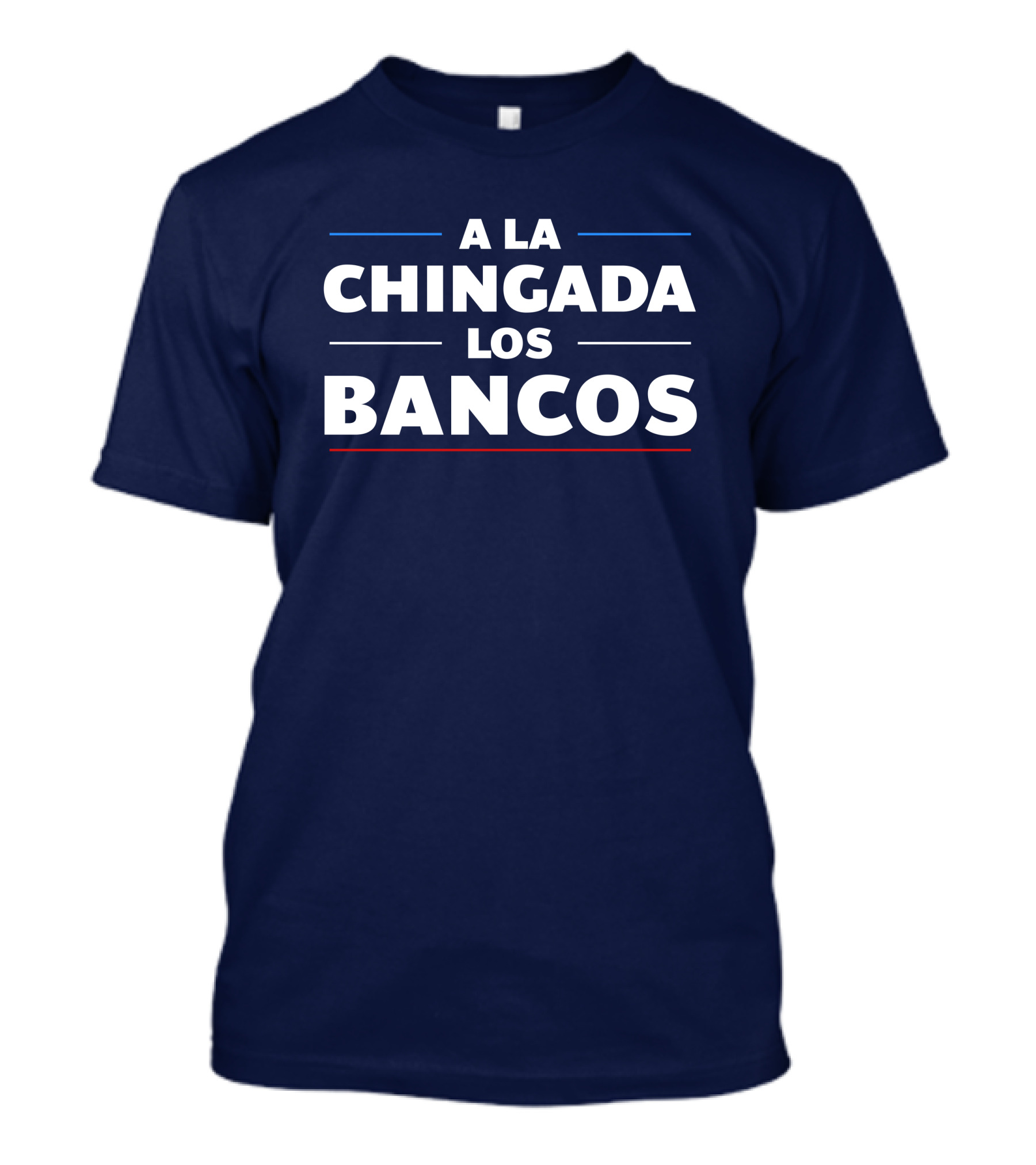 A La Chingada Los Bancos Max Keiser T-Shirt