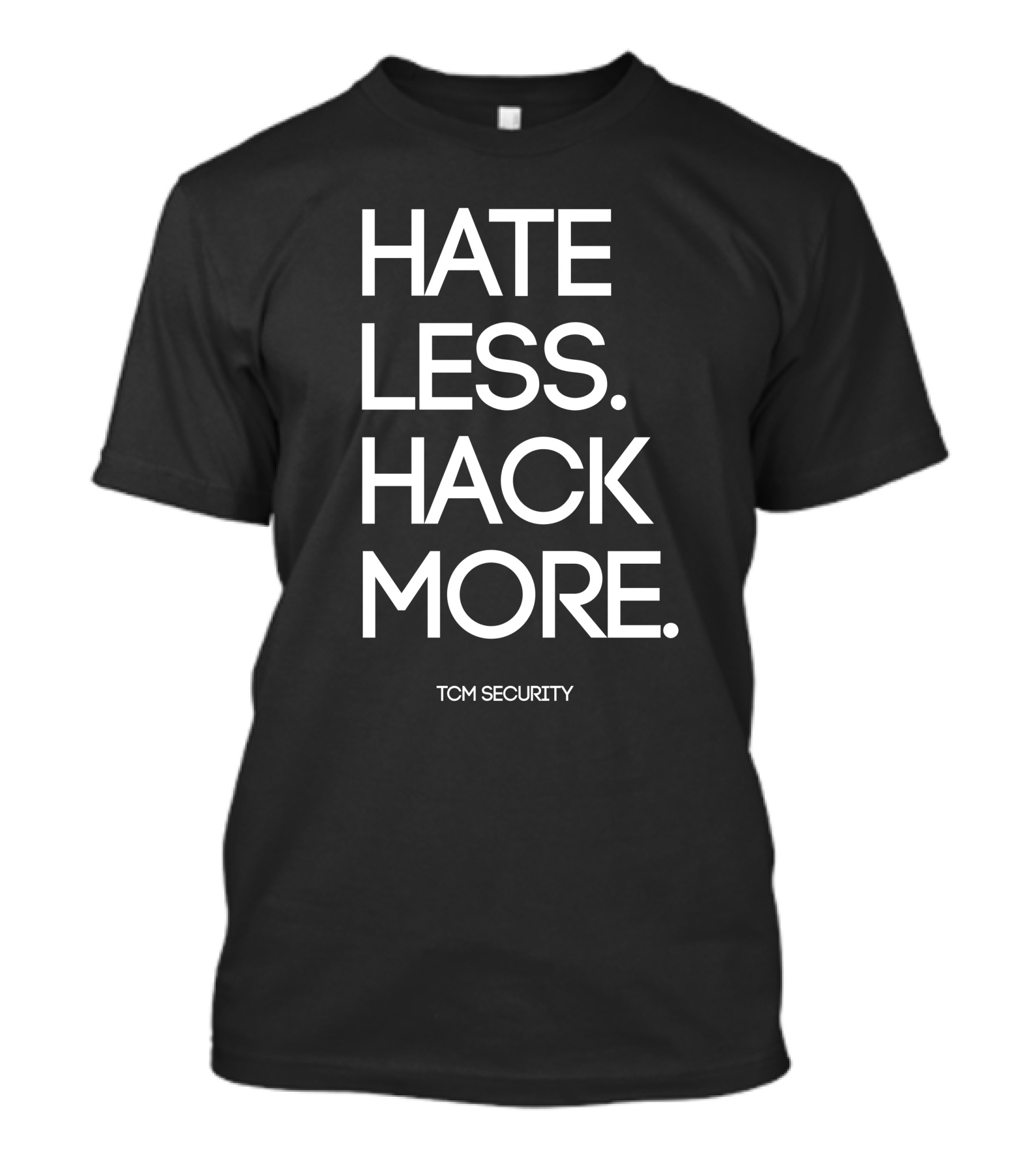 Hate Less Hack More TCM Security T-Shirt